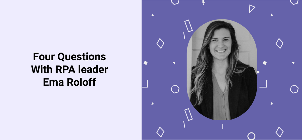 Four questions with RPA leader Ema Roloff