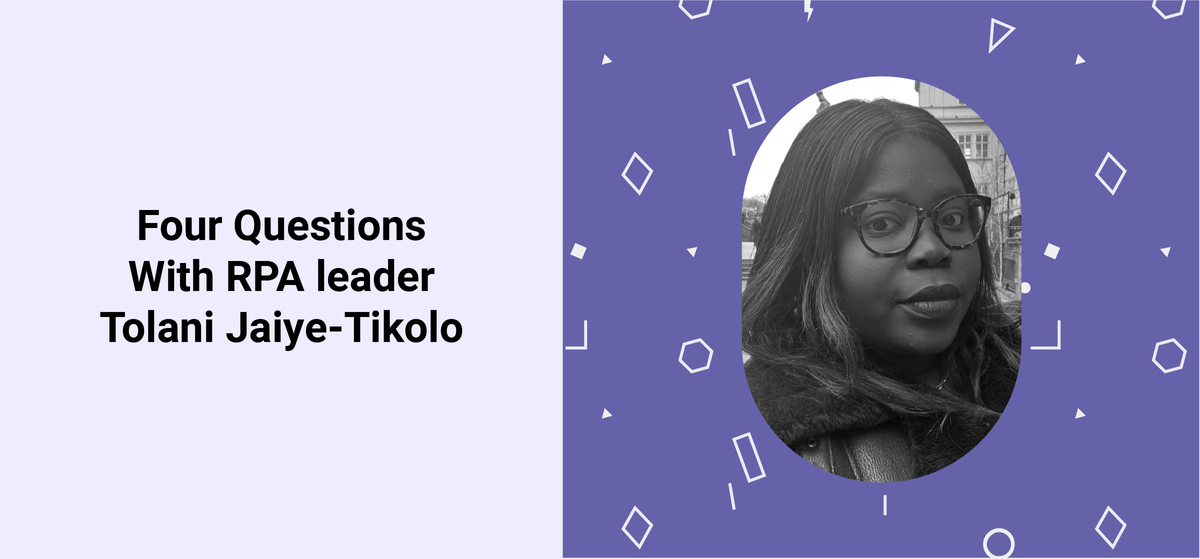 Four questions with RPA leader Tolani Jaiye-Tikolo