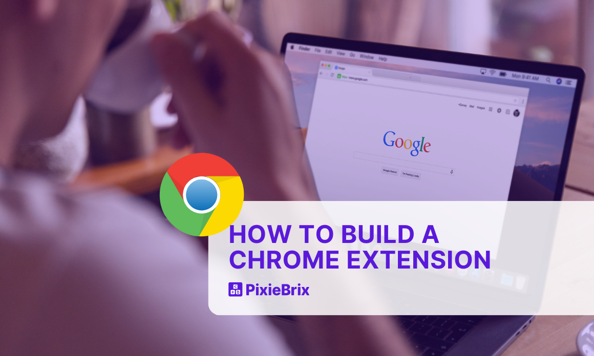 How to Build a Chrome Extension (The Easy Way and the Hard Way)