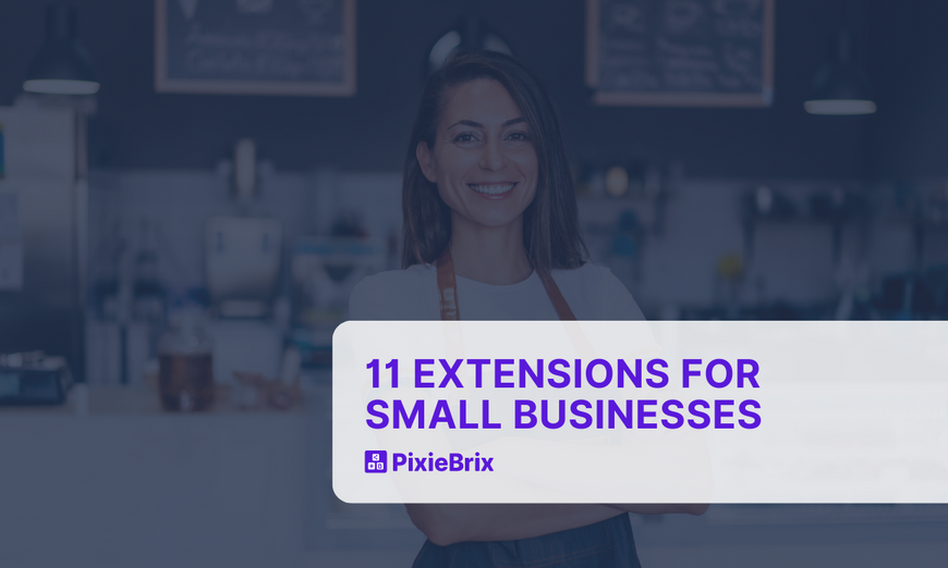 11 of the Best Chrome Extensions for Small Businesses