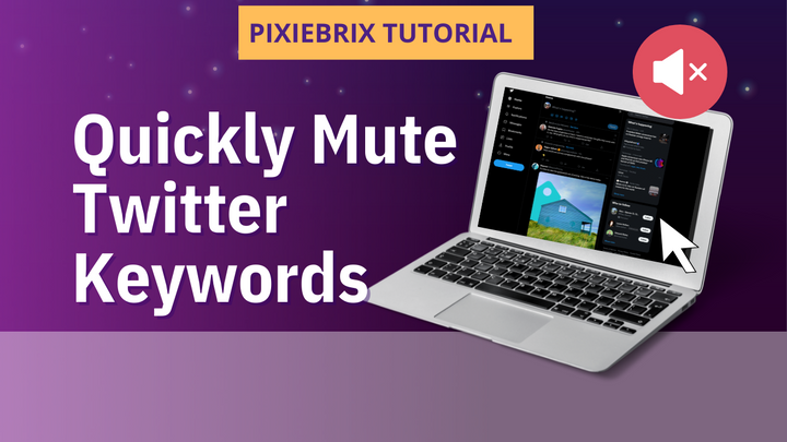 Quickly Mute Words and Phrases on Twitter with PixieBrix
